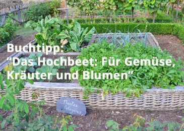 Das Hochbeet: Für Gemüse, Kräuter und Blumen